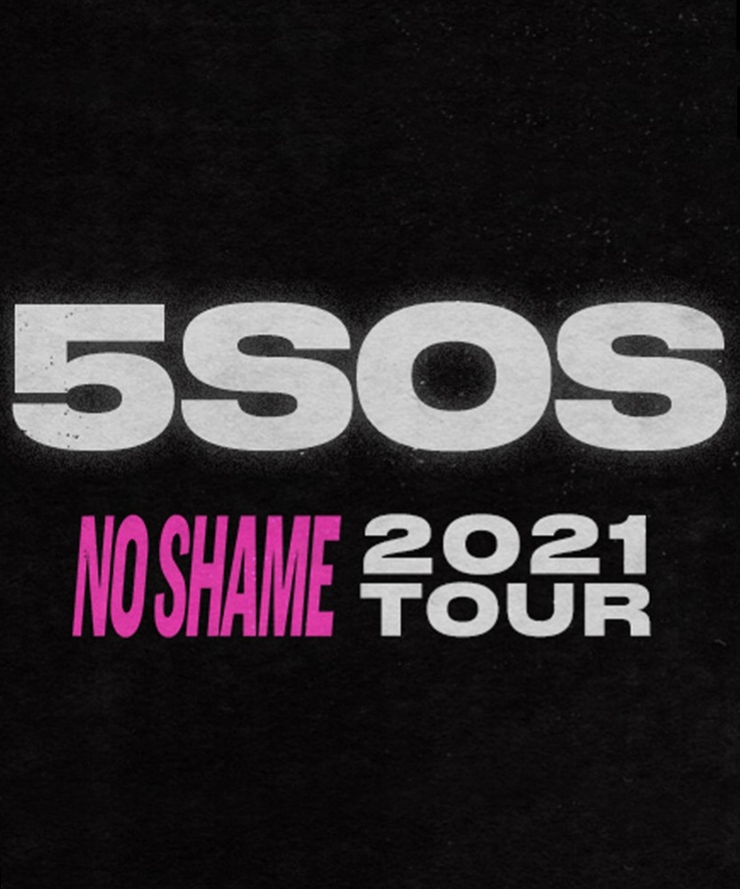 5 Seconds of Summer No Shame 2021 Tour 15 June 2021 Ascend